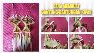 CARA MEMBUAT GANTUNG-GANTUNGAN - MODEL KIPAS | CANTIK & MUDAH