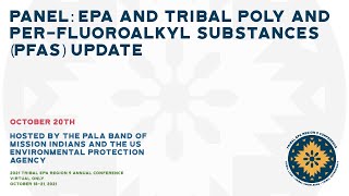 Panel: EPA and Tribal Poly and Per-Fluoroalkyl Substances (PFAS) Update (10/20/21)