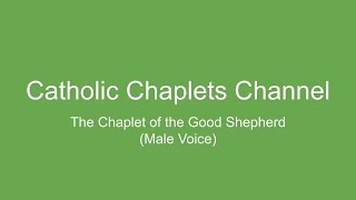 Chaplet of the Good Shepherd (Male Voice)