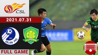 Full Game Replay | Dalian Pro vs Beijing Guoan | 大连人 vs 北京国安 | 2021/07/31 18:30