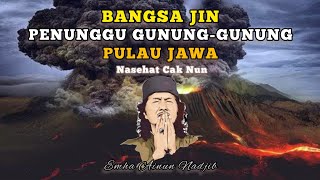 Bangsa Jin Penunggu Gunung di Pulau Jawa - Cak Nun