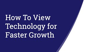 How To View Technology for Faster Growth