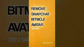 Remove Snapchat Bitmoji Avatar - #nanosoft #snapchat #bitmoji #avatar #shorts