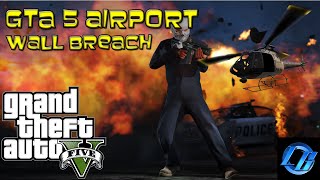 GTA 5 Online Airport Wall Breach Glitch *After Patch 1.28/26*