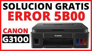 👊 SOLUCION a ERROR 5B00 👍 canon pixma G3100 - Reset  Error 5b00 en CANON G3100 G2100-G3100-G4100