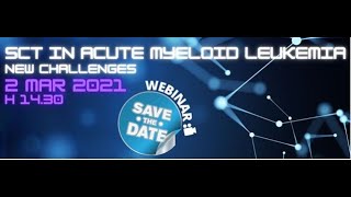 SCT IN ACUTE MYELOID LEUKEMIA NEW CHALLENGES- 02 MARCH 2021