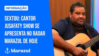 SEXTOU: Cantor Jusafaty Show se apresenta no Radar Marazul de hoje