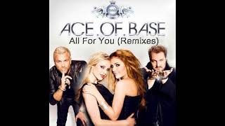 ♪ Ace Of Base - All For You (French Kiff Radio Edit)