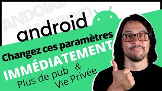 Changez ces paramètres IMMÉDIATEMENT 🙏 sur mobiles Android.