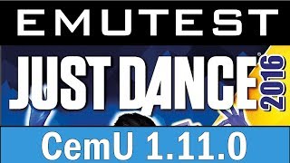 EMUTEST | Cemu 1.11.0 | Just Dance 2016 | Not fully playable