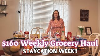 $160 Weekly Grocery Haul | Staycation week!