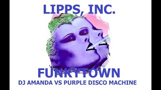 LIPPS, INC    FUNKYTOWN 2023 DJ AMANDA VS PURPLE DISCO MACHINE