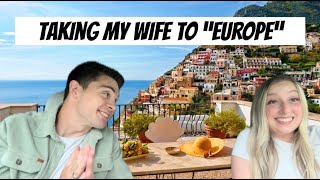 TAKING MY WIFE TO "EUROPE"