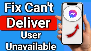 How to Fix Can't Deliver User Unavailable on Messenger Step by Step Full Guide