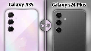 Samsung Galaxy A35 Vs Samsung Galaxy s24 Plus | Full Comparison ⚡& Specifications Which One Is Best