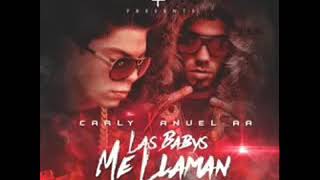 Las Babys Me Llaman - Anuel AA (Ft Carly)