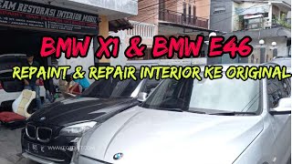 BMW E46 & BMW X1 : REPAINT & REPAIR INTERIOR || -Bengkel Interior Mobil Jakarta