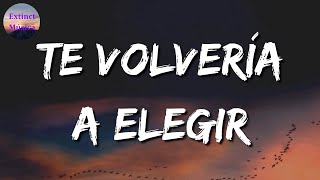 ♪♪ Calibre 50 - Te Volvería A Elegir || La Adictiva, Los Dos Carnales (Letras\Lyrics)