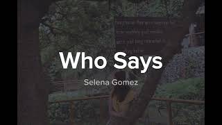 WHO SAYS | Selena Gomez