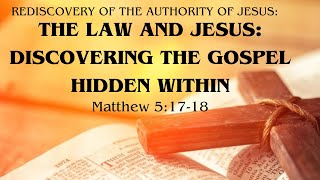 The Law and Jesus: Discovering the Gospel Hidden Within | Sermon