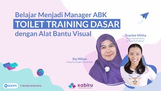 Ibu Nihan dan Ibu Mitha | Belajar Menjadi Manager ABK Toilet Training Dasar dengan Alat Bantu Visual