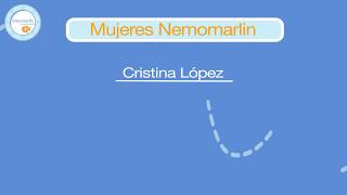 Mujeres de Escuelas Nemomarlin- Cristina López | Día de la mujer 2019