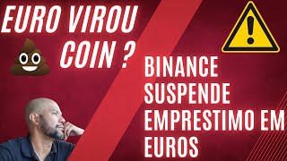 BINANCE SUSPENDE EMPRESTIMO EM EURO - LOANS - CROSS  COLLATERAL