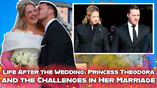 Life After the LUXURIOUS ROYAL Wedding: Princess THEODORA of GREECE RECEIVES UNEXPECTED NEWS