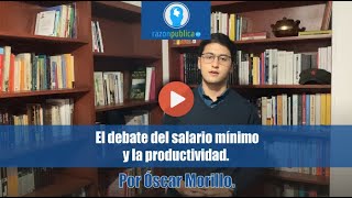 El debate del salario mínimo y la productividad