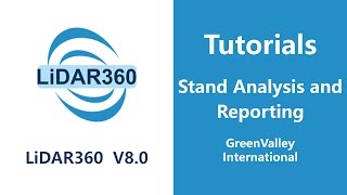 LiDAR360 V8 -  Forestry  | Stand Analysis and Reporting LiDAR Software Tutorial