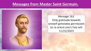 Message from Saint German 163 - Only Gratitude towards oneself generates the permission...11/22/2023