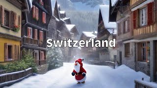 "Switzerland Blanketed in Snow: A Winter Fairy Tale"