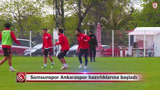 Samsunspor Ankaraspor hazırlıklarına başladı | Samsun ve Haber