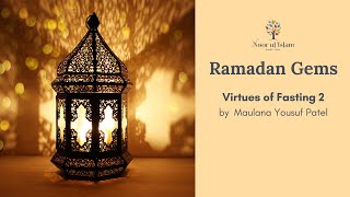 Virtues of Fasting 2 of 3 by Maulana Yousuf Patel