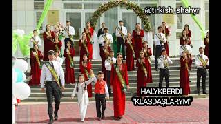 Halykberdi - KLASDASHLARYM