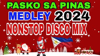 PASKO SA PINAS MEDLEY NONSTOP DISCO MIX 2024🎄🎄🌲🌲🇵🇭🇵🇭 - DJ DISCO TRAXX