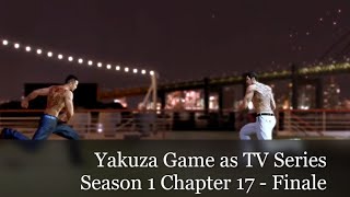 Yakuza 0 Chapter 17 | Yakuza Game as TV Series Season 1 Chapter 17 Finale Full Story | All cutscenes