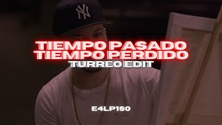 Tiempo Pasado, Tiempo Perdido | (Turreo Edit) - @JORYBOYT