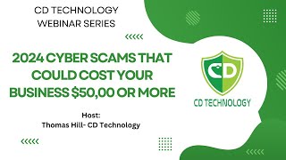 Webinar:  2024 Cyber Scams That Could Cost Your Business $50,000 or More