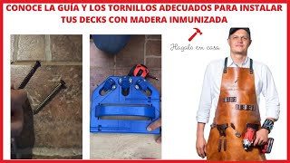 Conoce la guía y los tornillos adecuados para instalar tus decks con madera inmunizada