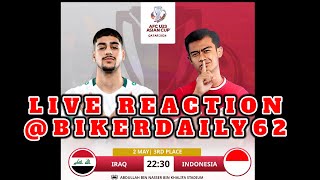 INDONESIA U23 VS IRAQ U23 , 3rd Place asian cup 2024  LIVE REACTION