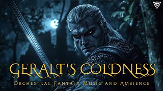 Geralt's Coldness| Orchestral Fantasy Music and Ambience | Medieval Celtic Music