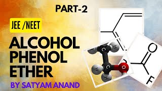 Class12: Alcohols, Phenols and Ethers | JEE | NEET | Chemistry | Satyam Anand Sir | Part - 2