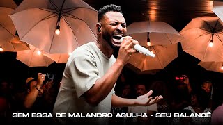 Julio Sereno - Sem Essa de Malandro Agulha/Seu Balancê (Clipe Oficial)