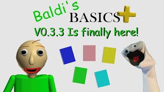 The V0.3.3 Update is finally here! Baldi's Basics Plus V0.3.3 Update (No Commentary Gameplay)