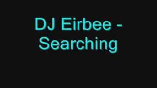 DJ Eirbee - Searching