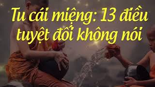 Những Câu Nói Hay - Tu cái miệng 13 điều tuyệt đối không nói