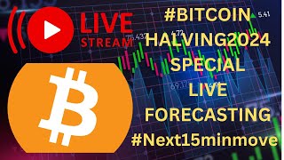 Bitcoin Halving 2024 Special Live Forecasting #next15minmove #bitcoinhalving2024