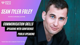 Sean Tyler Foley: How To Speak With Confidence & Communicate Effectively || MIRROR TALK #short