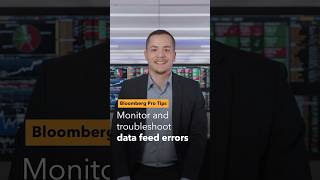 Bloomberg Pro Tips: Monitor and troubleshoot data feed errors with Bloomberg